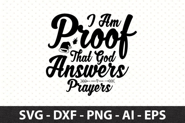 I Am Proof That God Answers Prayers svg SVG orpitasn 