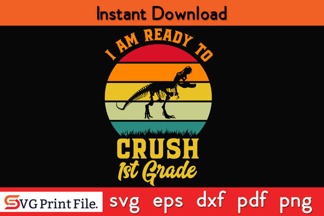 I am Ready Crush School Return to school Shirt Back to School Svg Png Cut File SVG SVG Print File 