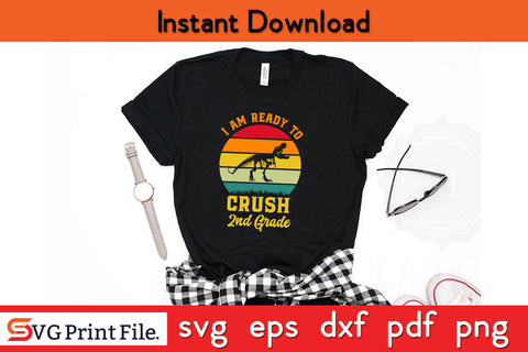 I am Ready Crush School Return to school Shirts Svg Png Cut File SVG SVG Print File 