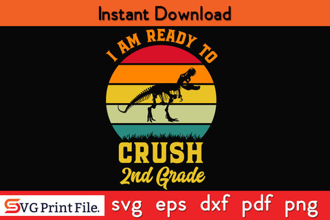 I am Ready Crush School Return to school Shirts Svg Png Cut File SVG SVG Print File 