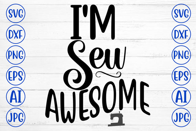 I Am Sew Awesome SVG Cut File SVG Syaman 