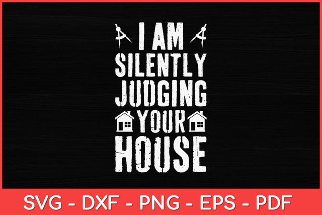 I Am Silently Judging You House Best Architect Svg Design SVG artprintfile 