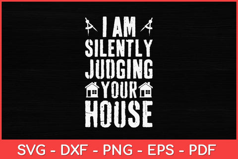 I Am Silently Judging You House Best Architect Svg Design SVG artprintfile 