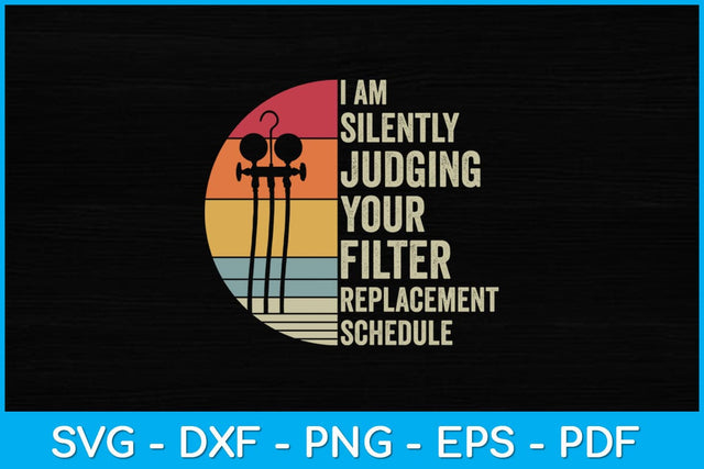 I Am Silently Judging Your Filter HVAC Technician Svg Design SVG artprintfile 
