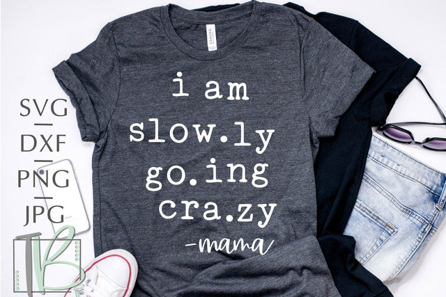 I Am Slowly Going Crazy SVG SVG TB Designs 