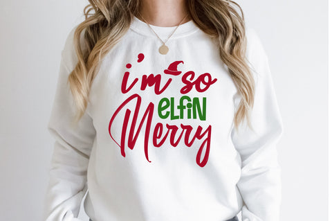 I am so Elfin Merry svg SVG orpitasn 