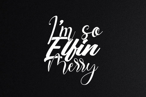 I am so Elfin Merry svg SVG orpitasn 