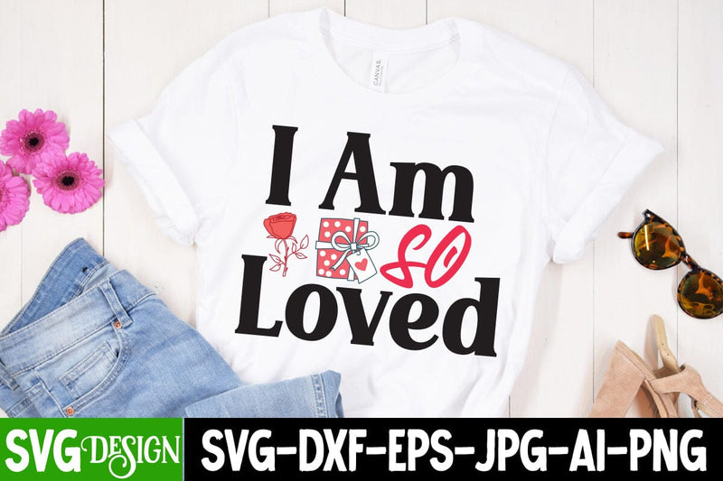 i am so loved SVG Cut File, i am so loved PNG , Valentines SVG Cut File SVG BlackCatsMedia 