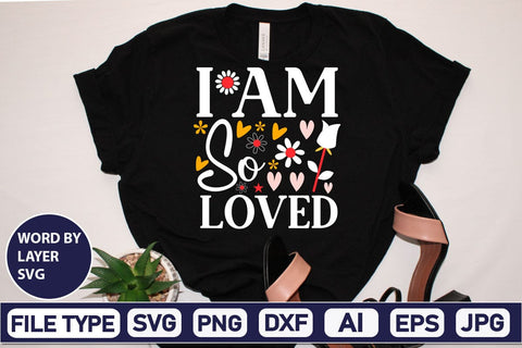 I Am So Loved SVG Design SVGs,Quotes and Sayings,Food & Drink,On Sale, Print & Cut SVG DesignPlante 503 