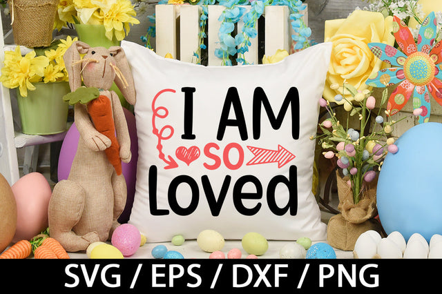 I am so loved svg SVG akazaddesign 