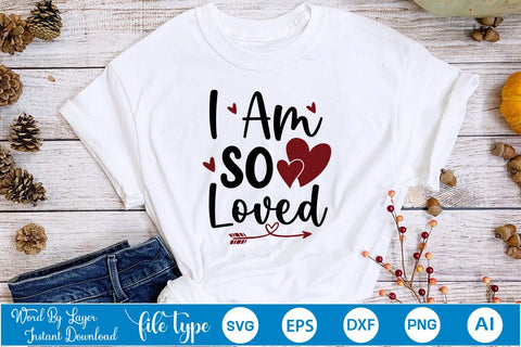 I Am So Loved SVG SVGs,Quotes and Sayings,Food & Drink,On Sale, Print & Cut SVG DesignPlante 503 