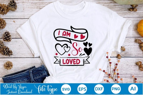 I Am So Loved SVG SVGs,Quotes and Sayings,Food & Drink,On Sale, Print & Cut SVG DesignPlante 503 