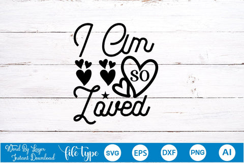 I Am So Loved SVG SVGs,Quotes and Sayings,Food & Drink,On Sale, Print & Cut SVG DesignPlante 503 
