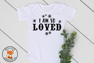 I Am So Loved SVG, Valentine's Day SVG, Valentine Baby SVG SVG RedFoxDesignsUS 