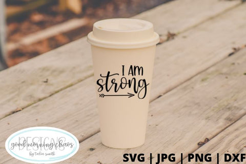 I am strong SVG Good Morning Chaos 