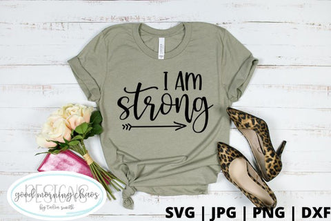 I am strong SVG Good Morning Chaos 