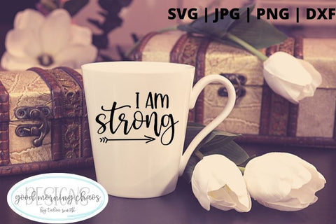 I am strong SVG Good Morning Chaos 