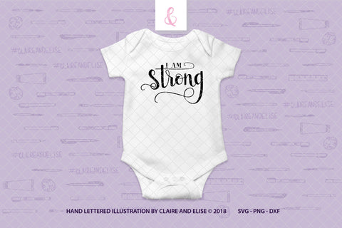 I Am Strong - SVG PNG DXF CUT FILE SVG Claire And Elise 