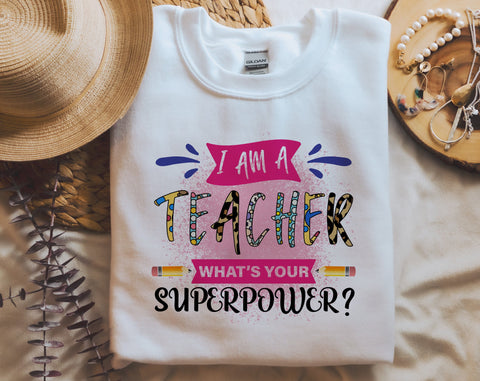 I Am Teacher What's Your Superpower PNG, Teacher Design For Sublimation Sublimation HappyDesignStudio 