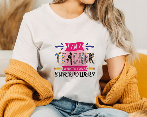 I Am Teacher What's Your Superpower PNG, Teacher Design For Sublimation Sublimation HappyDesignStudio 