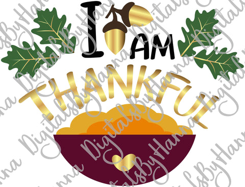 I am Thankful Happy Thanksgiving Print & Cut SVG Digitals by Hanna 