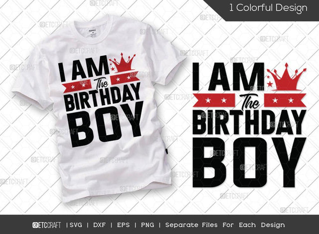 I Am The Birthday Boy SVG Cut File | Happy Birthday Svg | Its My Birthday Svg | Birthday Squad Svg | Family Birthday Svg | Birthday Svg | Funny Birthday Quote SVG ETC Craft 