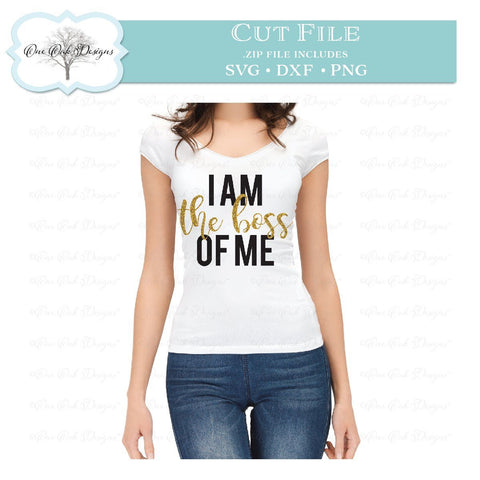 I am the Boss of Me SVG One Oak Designs 