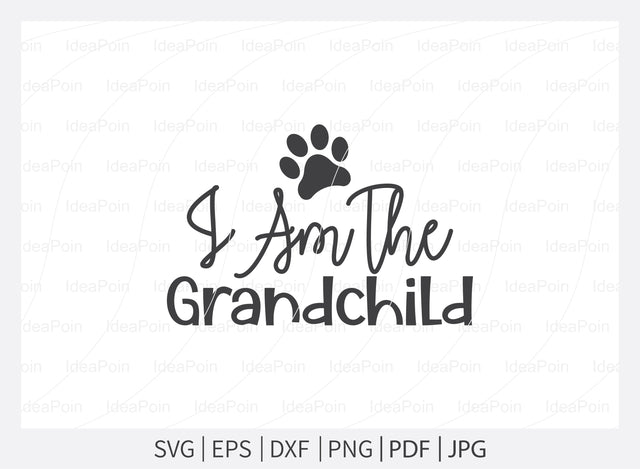 I Am the Grandchild svg, Dogs SVG, Dog Bandana SVG, Dog Life svg, Dog Bandana Designs, Dog Mom, Dog png, Dog jpg, Dog dxf SVG Dinvect 