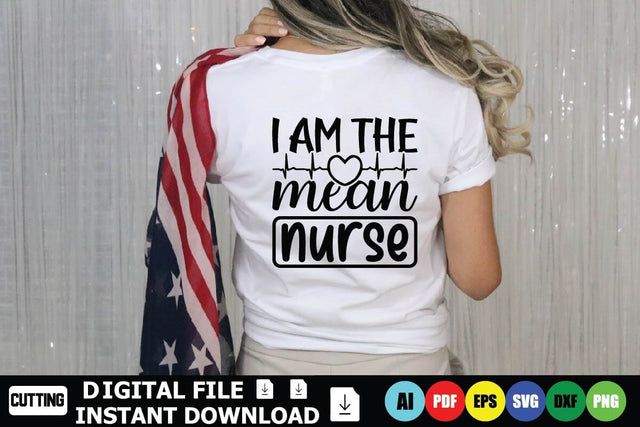 I Am The Mean Nurse SVG Shahin alam 