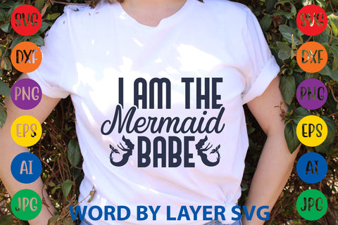 I Am The Mermaid Babe, Mermaid SVG Design SVG Rafiqul20606 