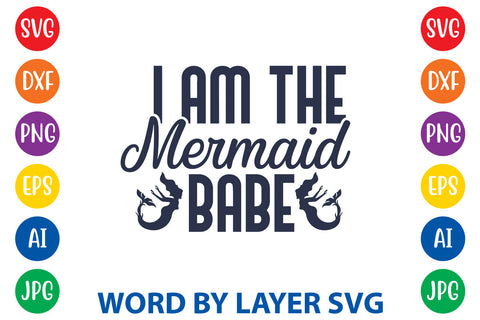 I Am The Mermaid Babe, Mermaid SVG Design SVG Rafiqul20606 