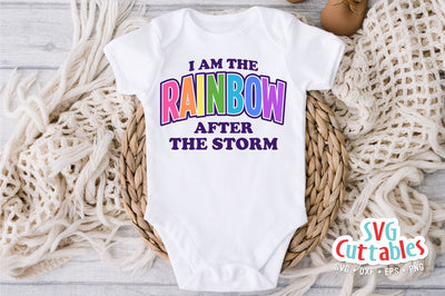 I Am The Rainbow After The Storm svg - Baby Shirt svg - Newborn - Cut File - svg - dxf - eps - png - Silhouette - Cricut SVG Svg Cuttables 