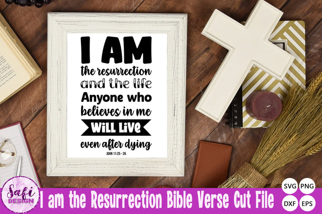 I am The Resurrection Bible Verse Easter SVG SVG Safi Design 