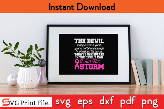 I am the storm Breast cancer awareness SVG PNG Cutting File SVG SVG Print File 