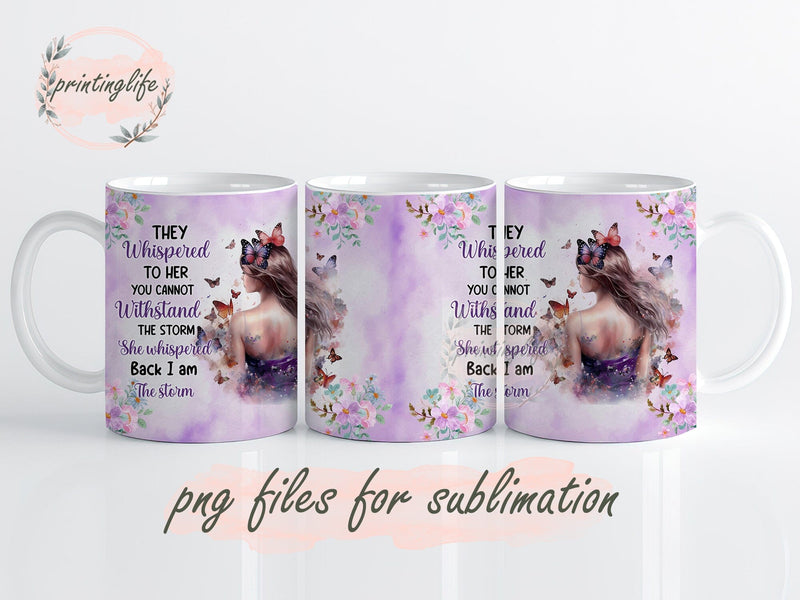 I am the Storm Mug Wrap, Butterfly Press Sublimation Png Sublimation PrintingLife 