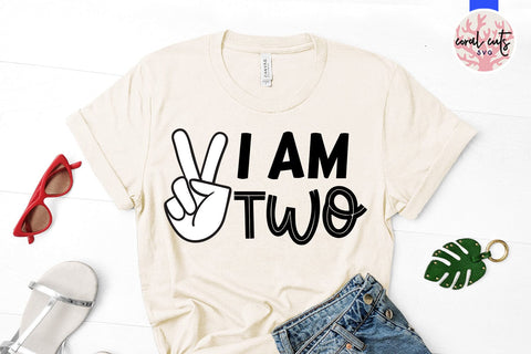 I am two - Birthday SVG EPS DXF PNG Cutting File SVG CoralCutsSVG 
