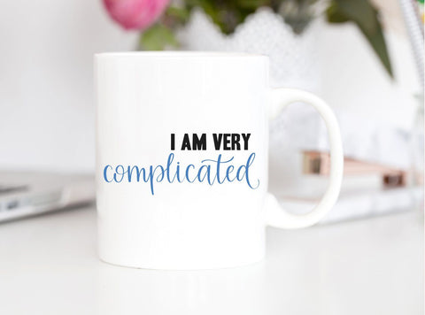 I Am Very Complicated Lettered Cut File SVG PNG and DXF SVG Cursive by Camille 