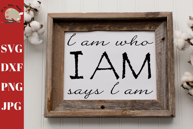 I Am Who I Am Says I Am svg - Christian faith - Jesus svg - bible verse svg - scripture verse svg SVG The Artsy Spot 