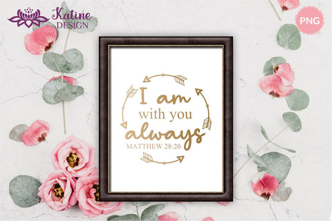 I am with you always, Bible verse svg, christian svg, christian quote, scripture svg, faith svg, blessed svg, religious svg. Png, Jpg, Dxf, Eps Svg Cut File for Cricut and Silhouette. SVG KatineDesign 