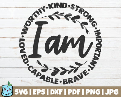 I Am Worthy Kind Strong Important Capable Loved SVG MintyMarshmallows 