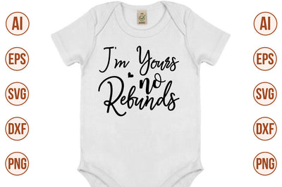 I am yours no refunds svg SVG nirmal108roy 