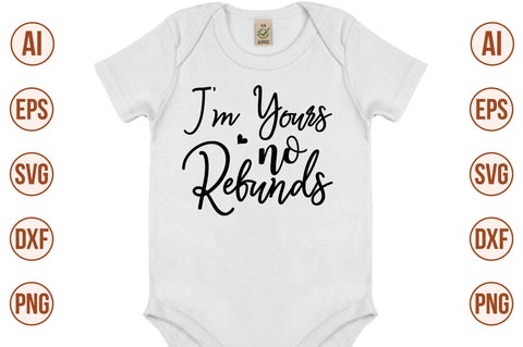 I am yours no refunds svg SVG nirmal108roy 