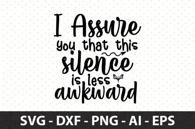 I assure you that this silence is less awkward svg SVG orpitasn 