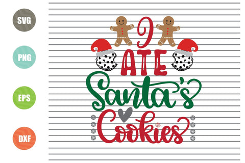 I Ate Santa's Cookies Svg - Christmas Svg, Png, Dxf, Eps Cut Files SVG Artstoredigital 