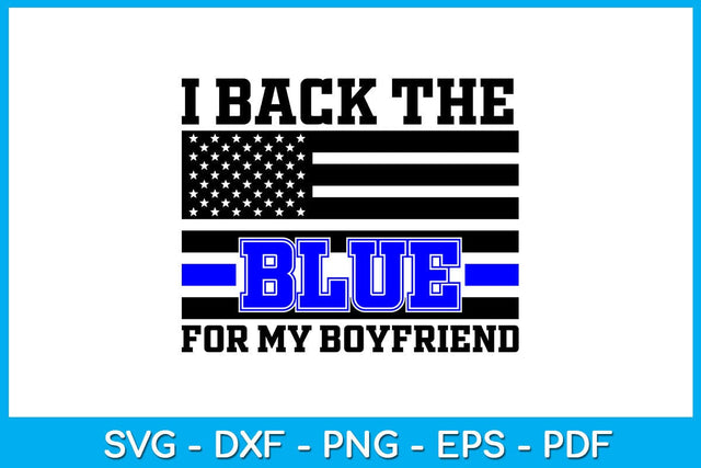 I Back The Blue For My Boyfriend SVG PNG PDF Cut File SVG Creativedesigntee 