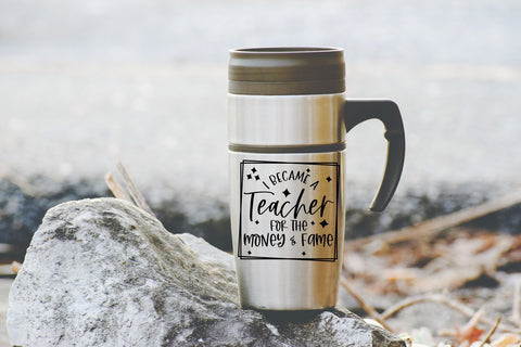 I Became A Teacher For The Money and Fame SVG | Teacher SVG SVG RedFoxDesignsUS 