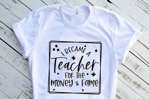 I Became A Teacher For The Money and Fame SVG | Teacher SVG SVG RedFoxDesignsUS 