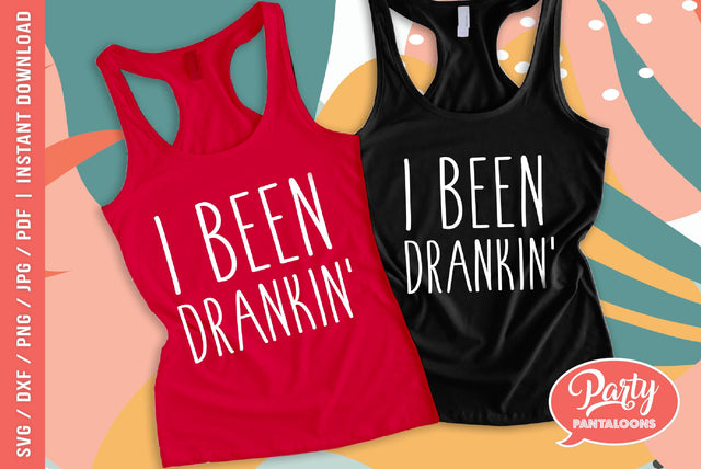 I BEEN DRANKIN | party svg, springbreak SVG SVG Partypantaloons 