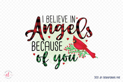 I Believe in Angels Because of You, Christmas Cardinal PNG Sublimation CraftLabSVG 