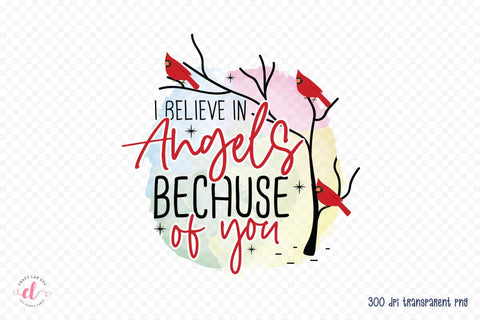I Believe in Angels Because of You PNG Sublimation Sublimation CraftLabSVG 